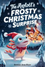 The Axolotl's Frosty Christmas Surprise