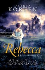 Rebecca - Schatten über Buchan Manor