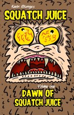 Squatch Juice Volume 1