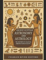 Ancient Egyptian Astronomy and Astrology