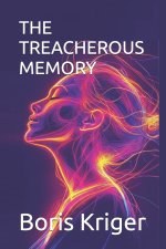 THE TREACHEROUS MEMORY