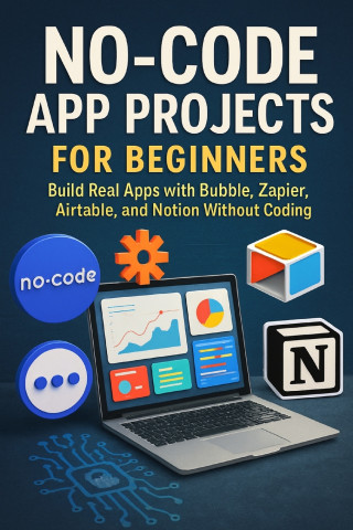No-Code App Projects for Beginners