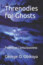 Threnodies for Ghosts