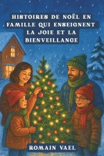 HISTOIRES DE NOËL EN FAMILLE QUI ENSEIGNENT LA JOIE ET LA BIENVEILLANCE