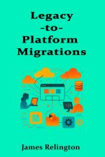Legacy-to-Platform Migrations