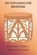 DIY STEP STOOLS FOR BEGINNERS