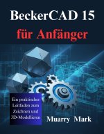 BeckerCAD 15 für Anfänger