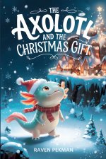 The Axolotl And the Christmas Gift