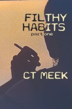 Filthy Habits Part One