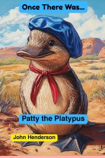 Once There Was Patty the Platypus