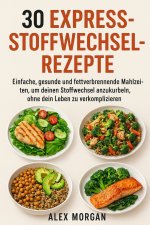 30 Express-Stoffwechsel-Rezepte