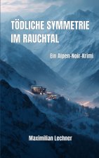 Tödliche Symmetrie im Rauchtal