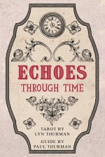 Echoes Through Time Tarot Guidebook