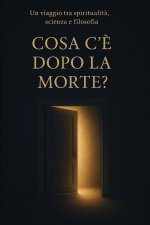 COSA C'È DOPO LA MORTE?