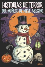 HISTORIAS DE TERROR DEL MUÑECO DE NIEVE ASESINO