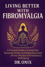 Living better with fibromyalgia through a clear and effective system