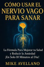 CÓMO USAR EL NERVIO VAGO PARA SANAR