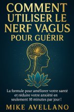 COMMENT UTILISER LE NERF VAGUS POUR GUÉRIR