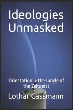 Ideologies Unmasked