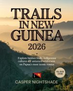 TRAILS IN NEW GUINEA 2026