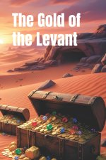 The Gold of the Levant