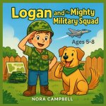 Logan and the Mighty Military Squad
