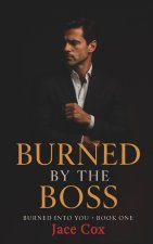 Burned by the Boss