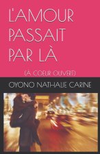 L'AMOUR PASSAIT PAR LÀ