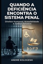 Quando a Deficiência Encontra o Sistema Penal