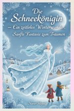 Die Schneekönigin - Ein zeitloses Winterwunder