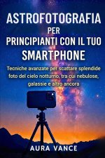 Astrofotografia per principianti con il tuo smartphone