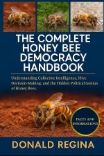 THE COMPLETE HONEY BEE DEMOCRACY HANDBOOK
