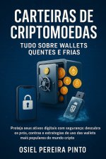 Carteiras de Criptomoedas Tudo Sobre Wallets Quentes e Frias