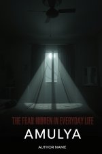 The Fear Hidden in Everyday Life