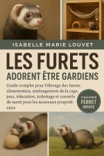 LES FURETS ADORENT ÊTRE GARDIENS