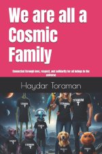 We are all a Cosmic Family
