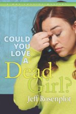 Could You Love A Dead Girl?