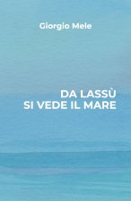 Da lassù si vede il mare