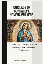 OUR LADY OF GUADALUPE NOVENA PRAYERS