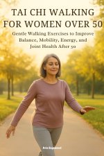 TAI CHI WALKING FOR WOMEN OVER 50