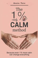 The 1% Daily Calm Method