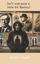 Is'nt everyone a little bit Banksy?