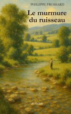 LE MURMURE DU RUISSEAU