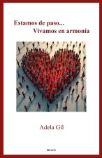 Estamos de paso... Vivamos en armonía