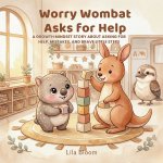 Worry Wombat Asks for Help