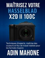 Maîtrisez votre Hasselblad X2D II 100C