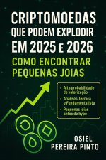 Criptomoedas que Podem Explodir em 2025 e 2026 Como Encontrar Pequenas Joias