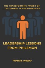 LEADERSHIP LESSONS FROM PHILEMON