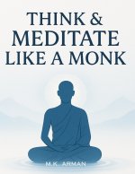 Think & Meditate Like a Monk