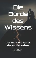 Die Bürde des Wissens